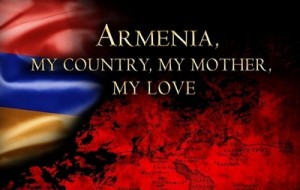Армения, моя страна, моя мать, моя любовь